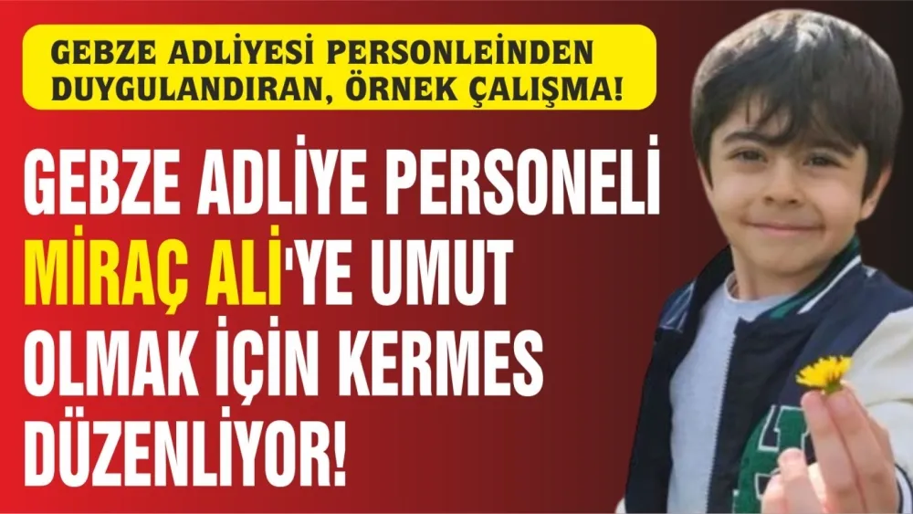 Miraç Ali için Umut Kermesi